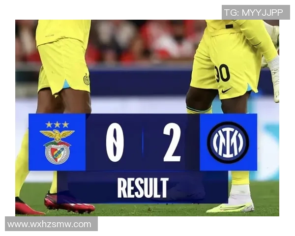 意甲激战：本菲卡大胜国米补时进球引发全场狂欢点评